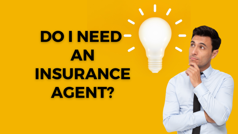 Do I Need An Insurance Agent?