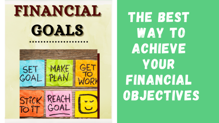The Best Way To Achieve Your Financial Objectives