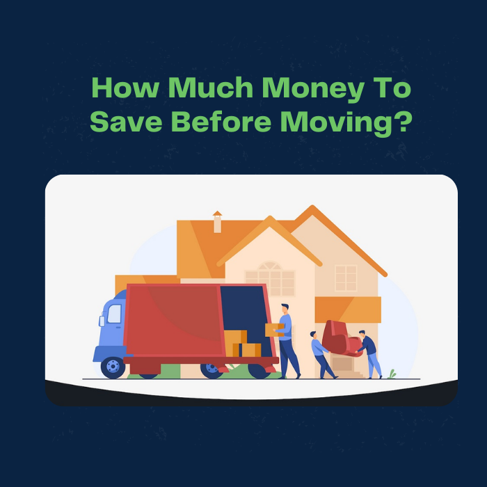 How Much Money To Save Before Moving?