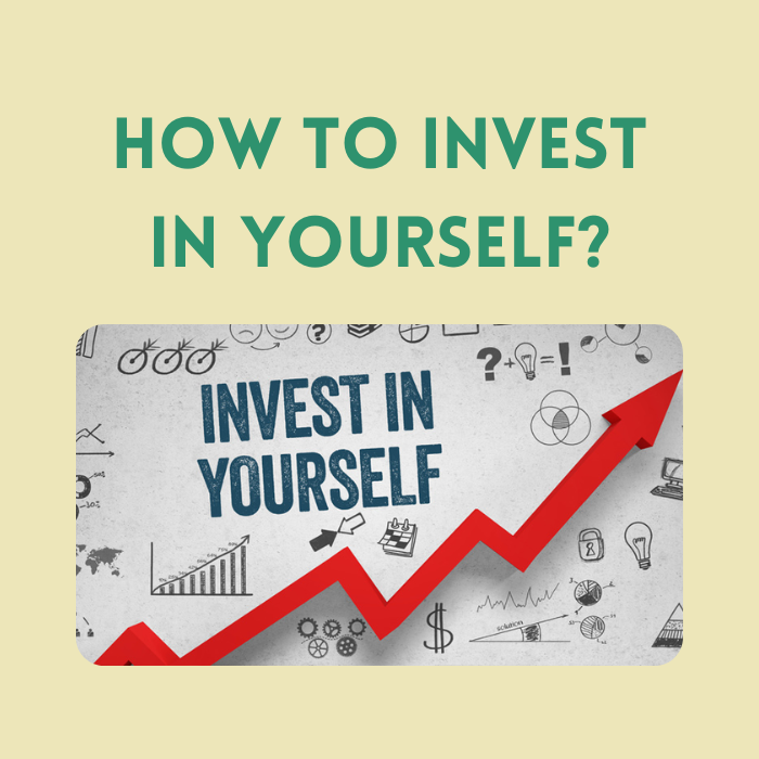 How To Invest In Yourself?