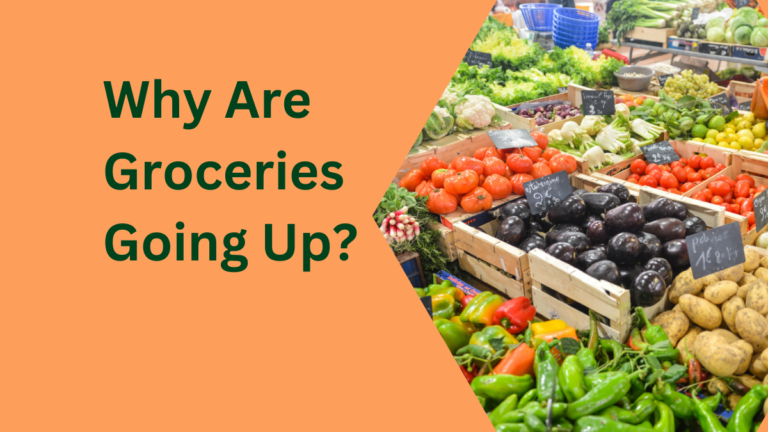 Why Are Groceries Going Up?